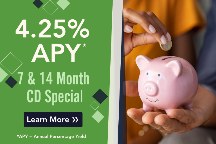 CD 7 Month Special 4.25% APY
