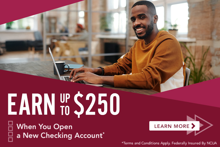Earn Up To $250 When You Open A New Checking Account
