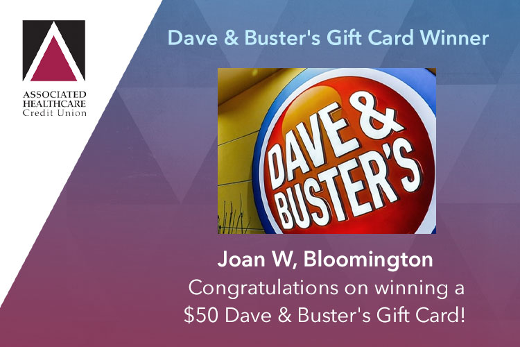 750x500-daves Credit Union Week: Dave and Busters Gift Card Winner