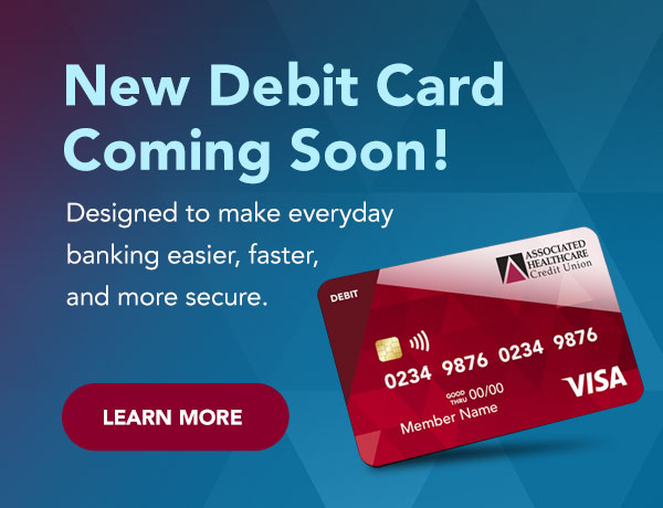 New AHCU Debit Card Coming Soon