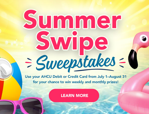 AHCU Summer Swipe Sweepstakes
