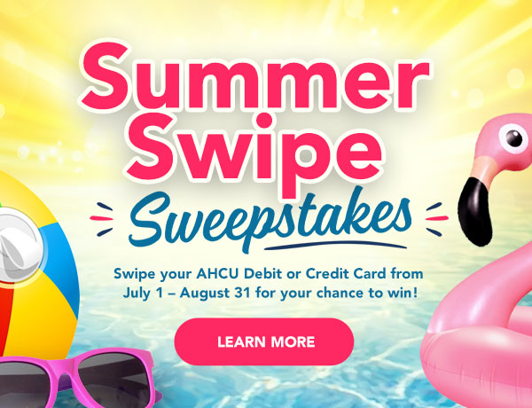 AHCU Summer Swipe Sweepstakes